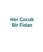 Her Çocuk Bir Fidan