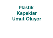 Plastik Kapaklar Umut Oluyor